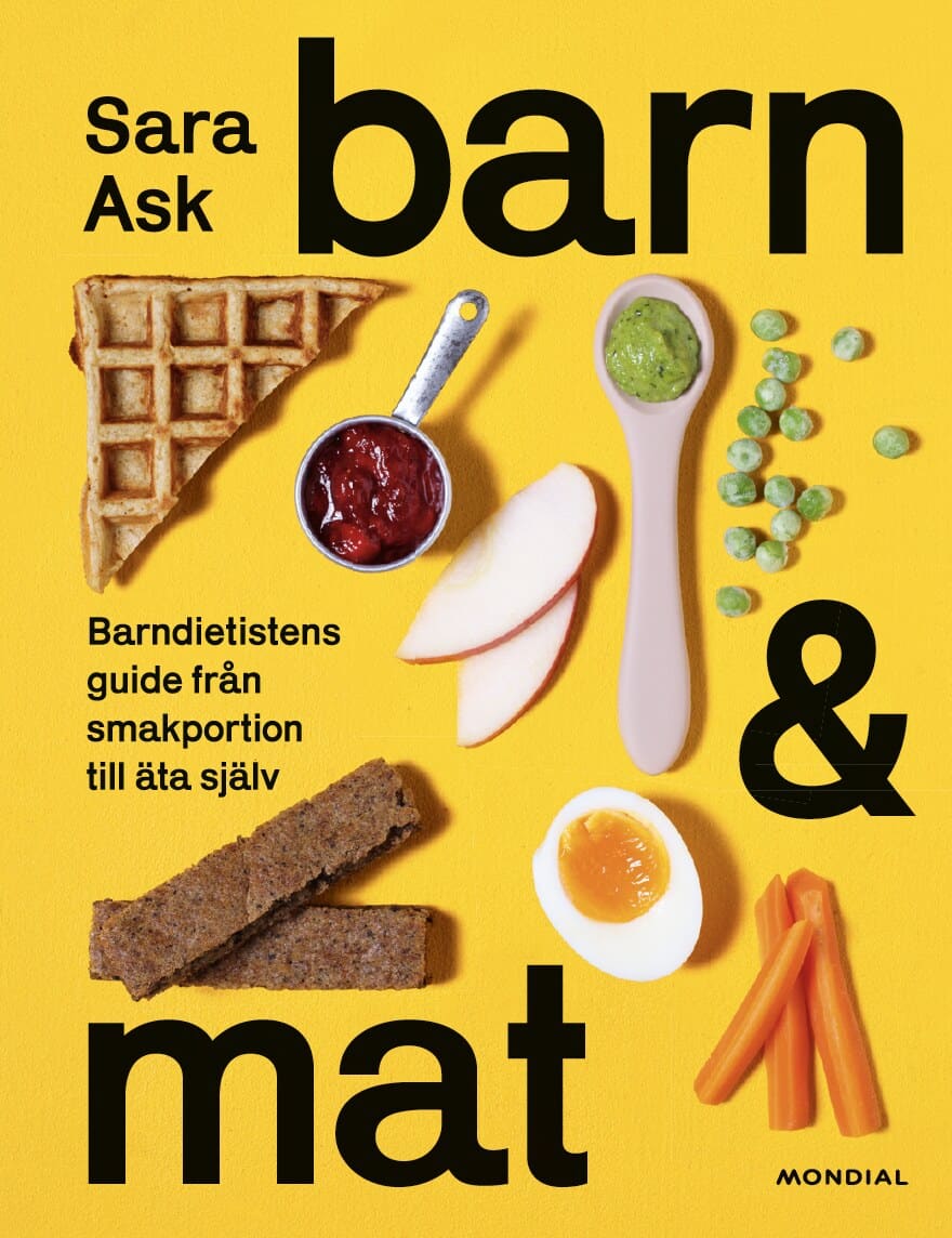 Ask, Sara | Barn och mat : Barndietistens guide från smakportion till äta själv