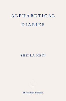 Heti, Sheila | Alphabetical Diaries
