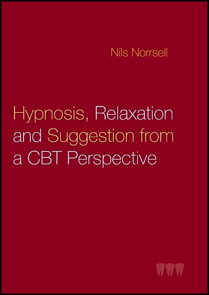 Norrsell, Nils | Hypnosis, relaxation and suggestion from a CBT perspective : Hypnosis, rela