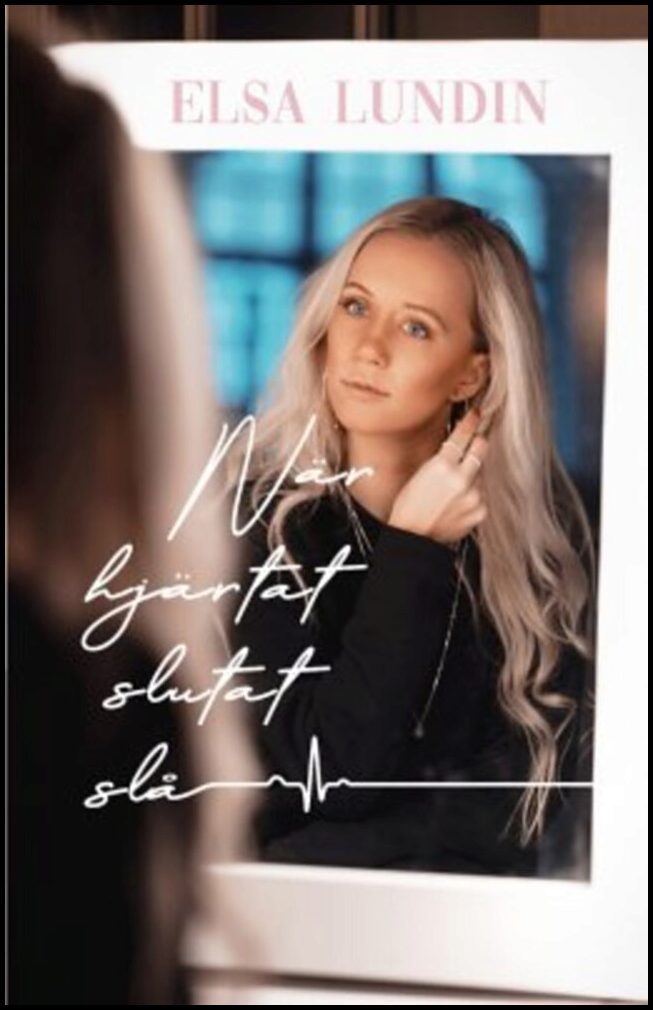 Lundin, Elsa | När hjärtat slutat slå