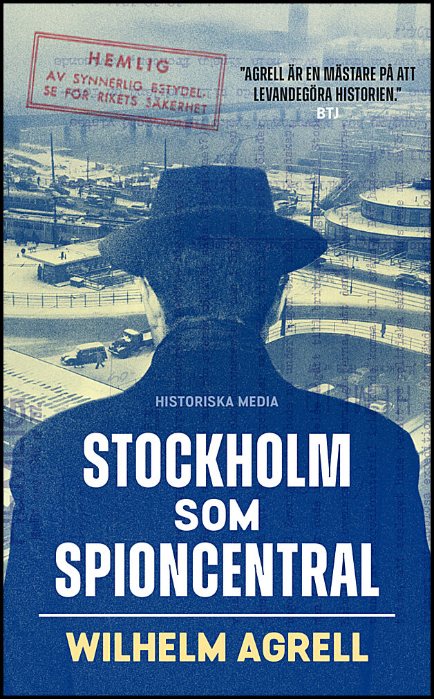 Agrell, Wilhelm | Stockholm som spioncentral : Spåren efter tre hemliga städer