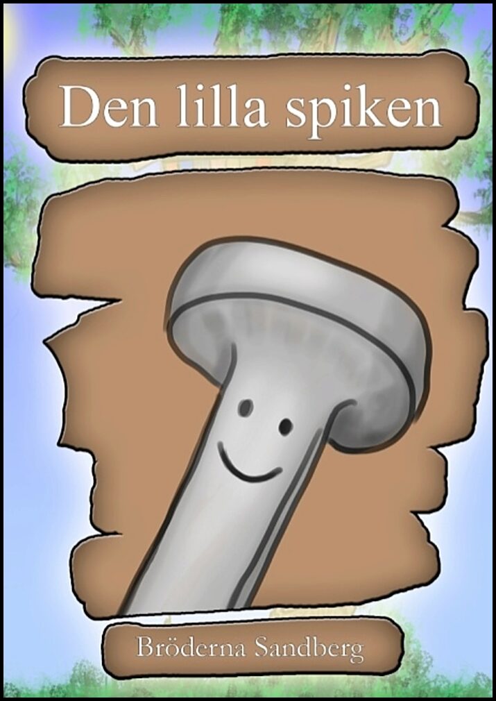 Bröderna Sandberg | Den lilla spiken