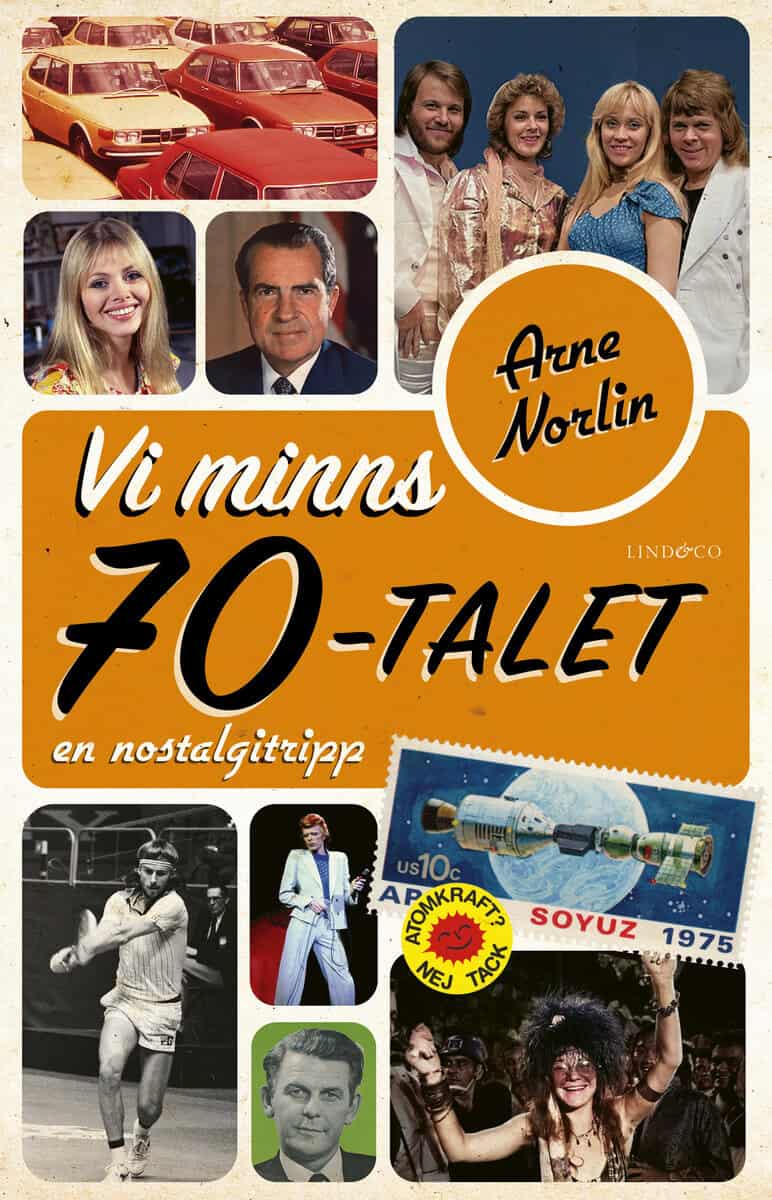Norlin, Arne | Vi minns 70-talet : En nostalgitripp