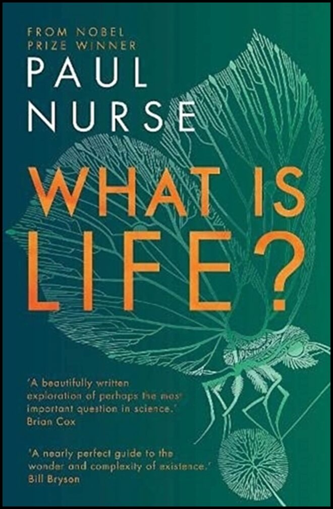 Nurse, Paul | What is Life?