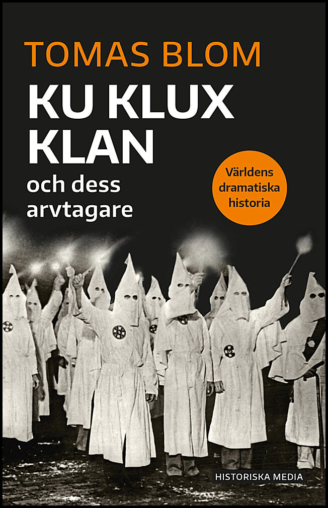 Blom, Tomas | Ku Klux klan och dess arvtagare
