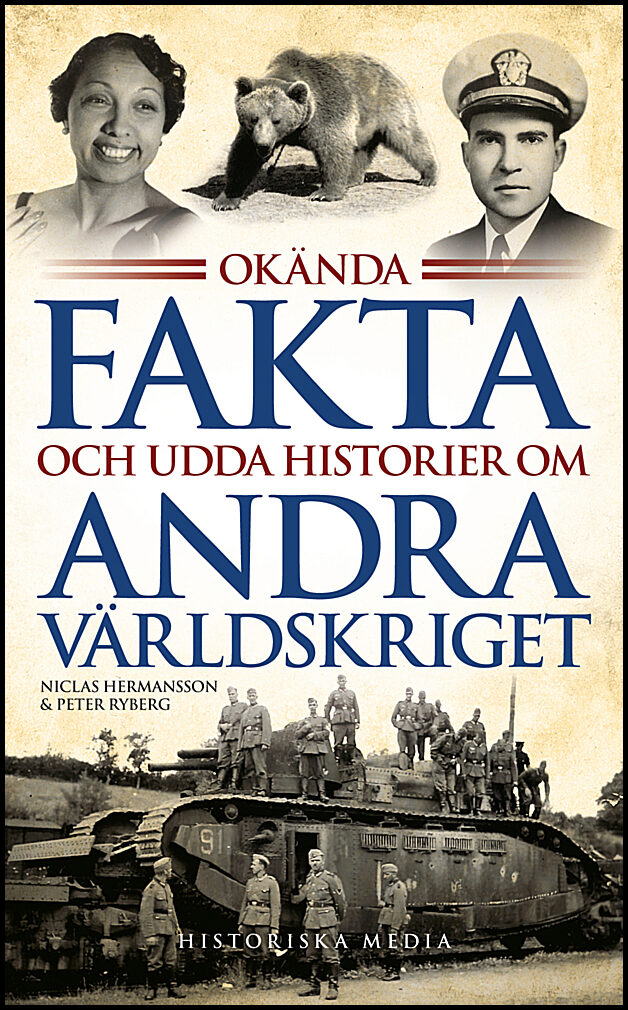 Hermansson, Niclas| Ryberg, Peter | Okända fakta och udda historier om andra världskriget