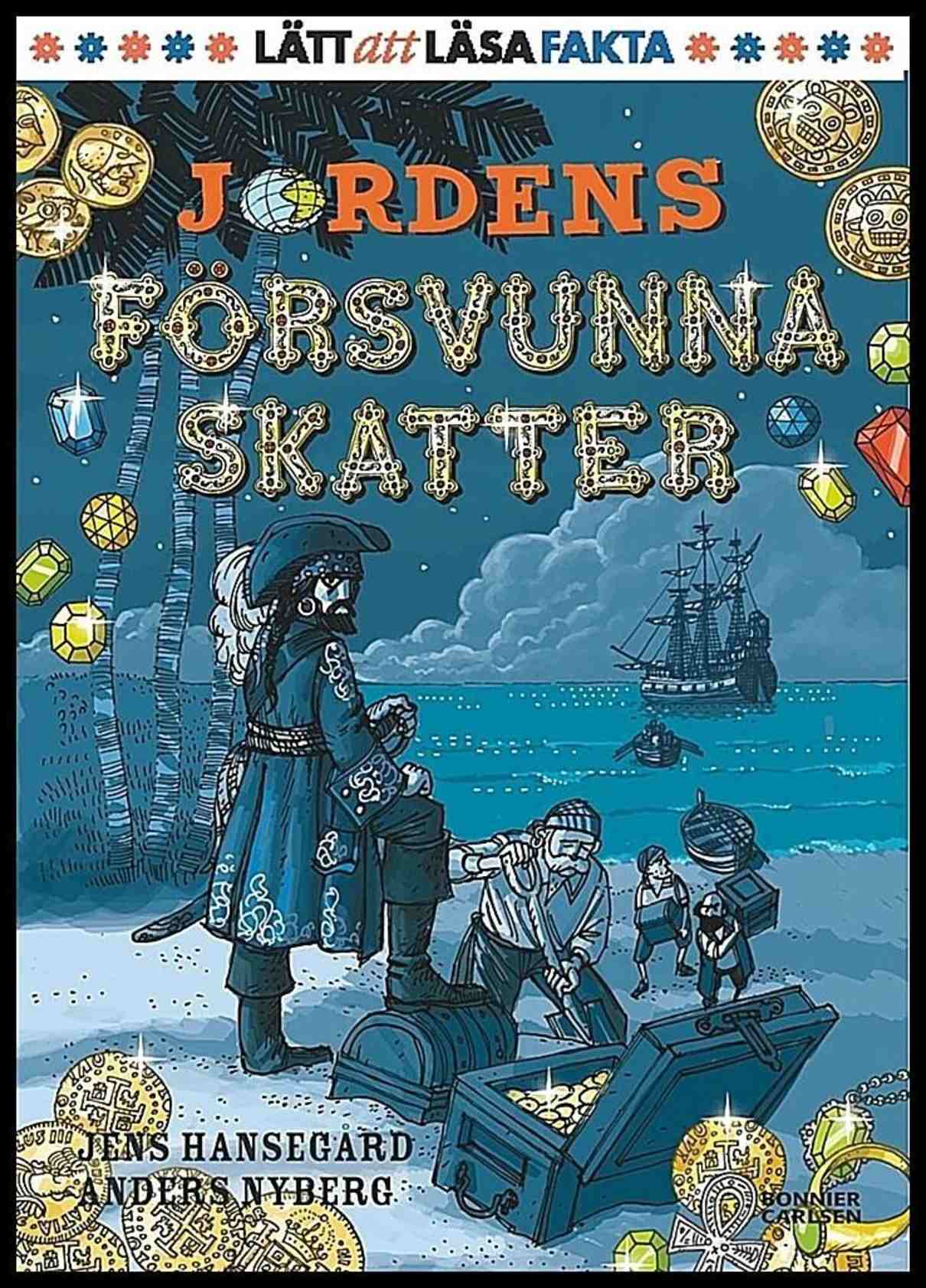 Hansegård, Jens | Nyberg, Anders | Jordens försvunna skatter