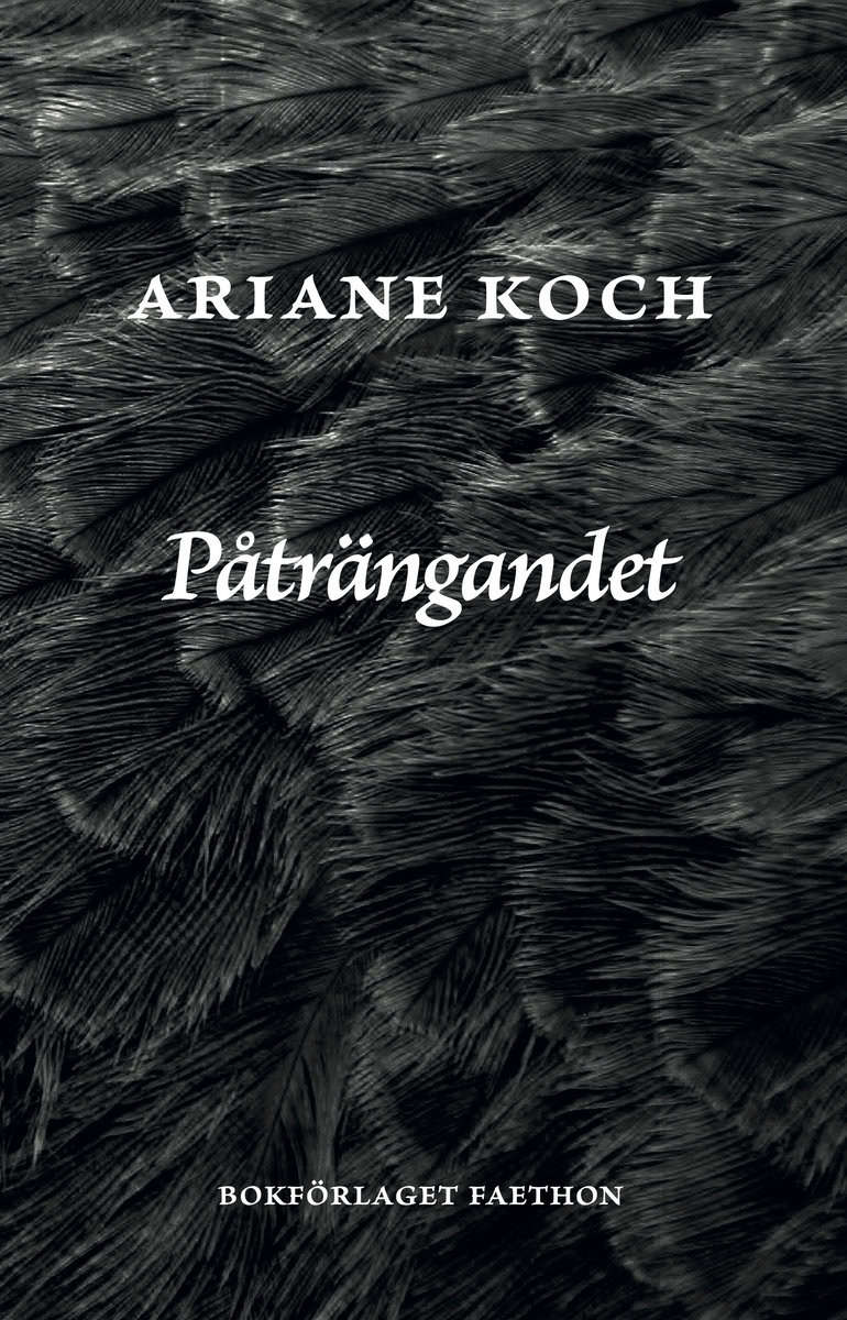 Koch, Ariane | Påträngandet