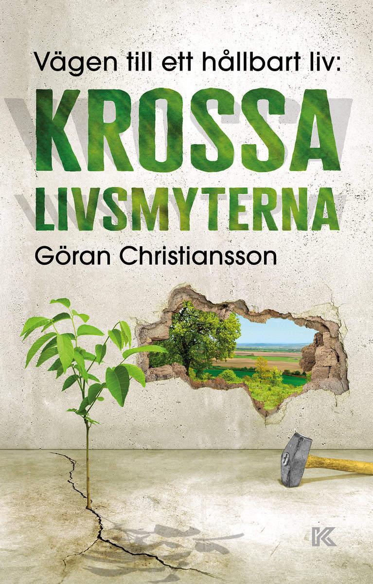Christiansson, Göran | Vägen till ett hållbart liv : Krossa livsmyterna