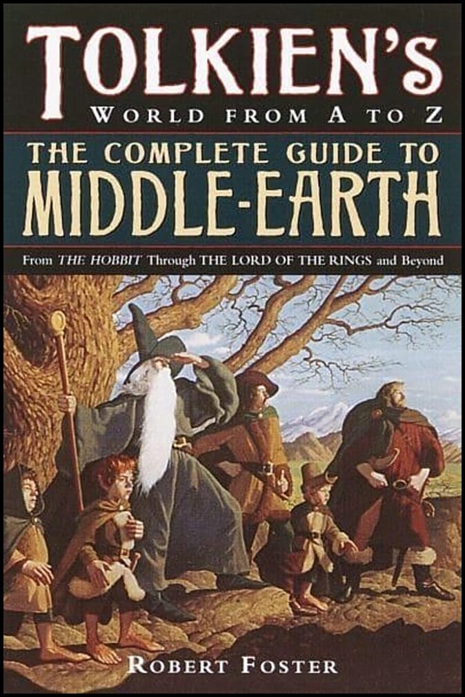 Complete Guide to Middle-earth : Tolkien's World in The Lord of the Rings a