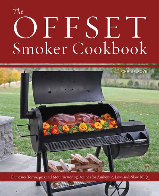 Chris Grove | The Offset Smoker Cookbook