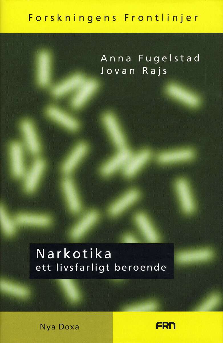 Fugelstad, Anna | Rajs, Jovan | Narkotika : Ett livsfarligt beroende