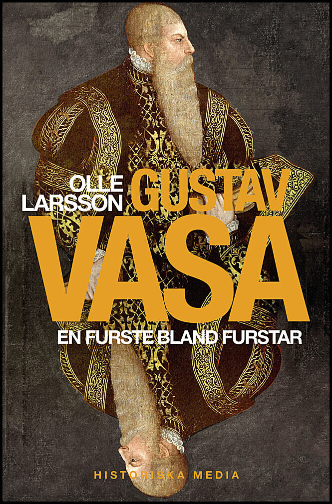 Larsson, Olle | Gustav Vasa : En furste bland furstar