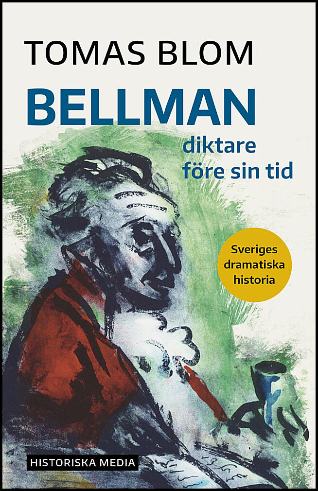 Blom, Tomas | Bellman : Diktare före sin tid