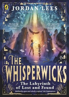 Lees, Jordan | The Whisperwicks : The Labyrinth of Lost and Found