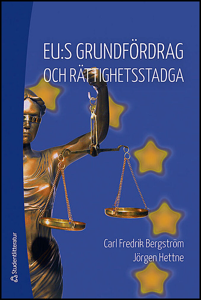 Bergström, Carl Fredrik | Hettne, Jörgen | EU:s grundfördrag och rättighetsstadga
