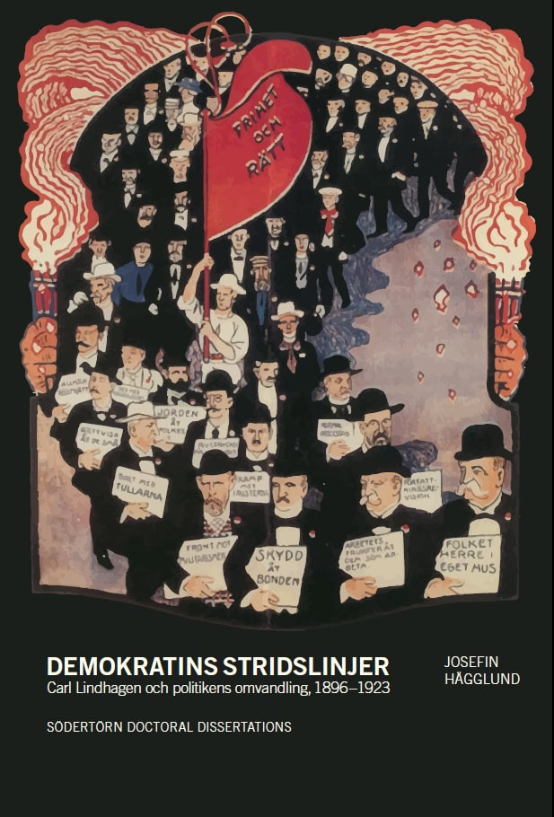 Hägglund, Josefin | Demokratins stridslinjer : Carl Lindhagen och politikens omvandling, 1896–1923