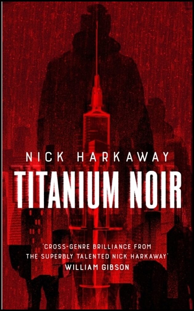 Harkaway, Nick | Titanium Noir