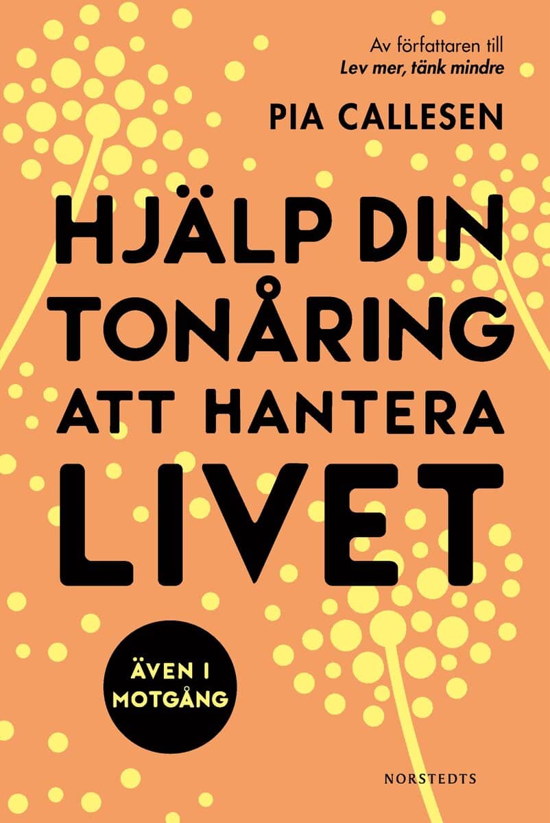 Callesen, Pia | Hjälp din tonåring att hantera livet : Även i motgång
