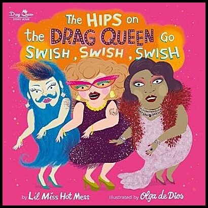 Mess, Lil Miss Hot | The Hips on the Drag Queen Go Swish, Swish, Swish