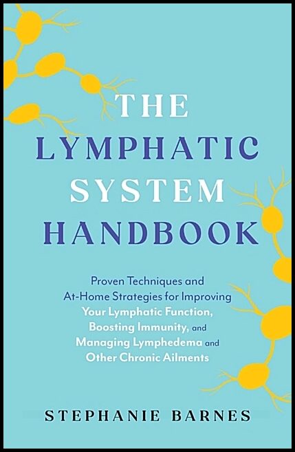 Stephanie Barnes | The Lymphatic System Handbook