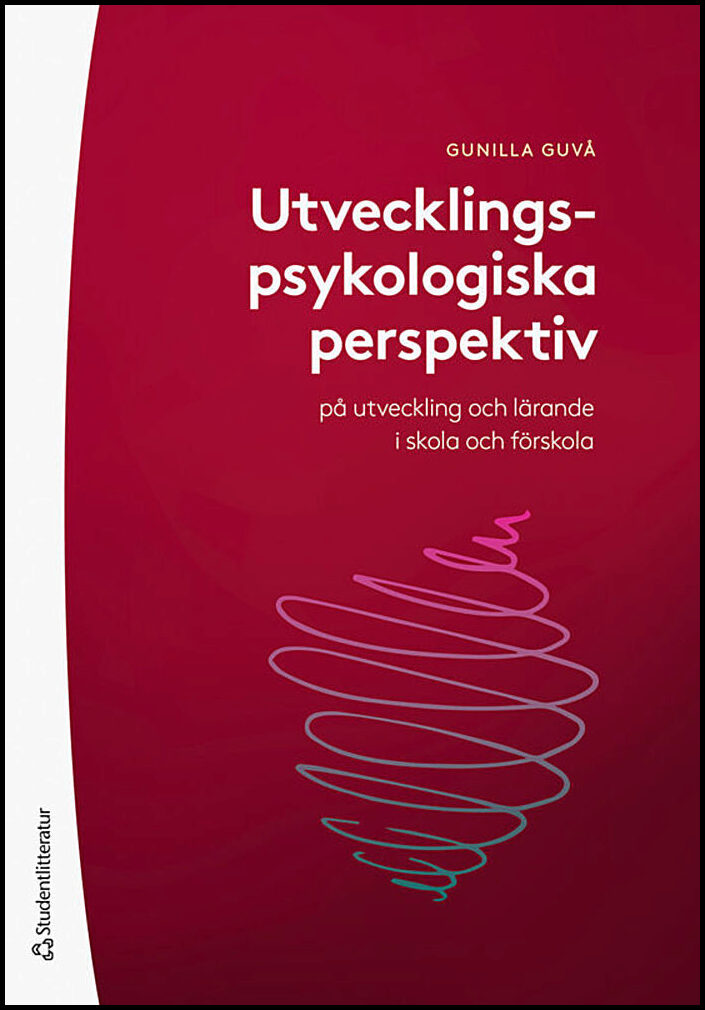 Guvå, Gunilla | Utvecklingspsykologiska perspektiv på utveckling och lärande i skola och förskola