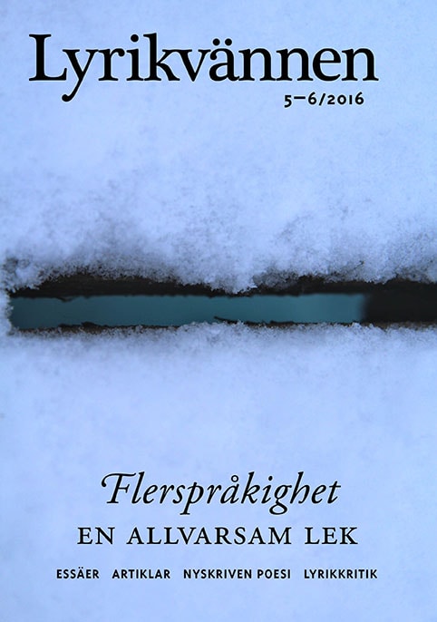 Andersson, Lars Gustaf | Andtbacka, Ralf | et al | Lyrikvännen 5–6(2016) Flerspråkighet