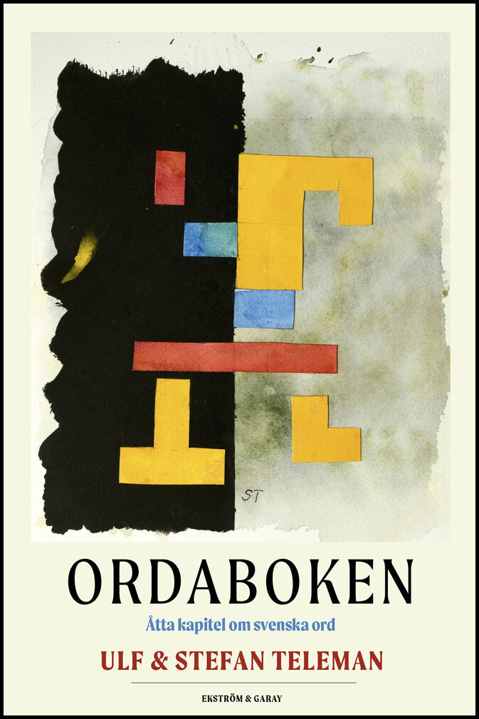 Teleman, Ulf| Teleman, Stefan | Ordaboken : Åtta kapitel om svenska ord