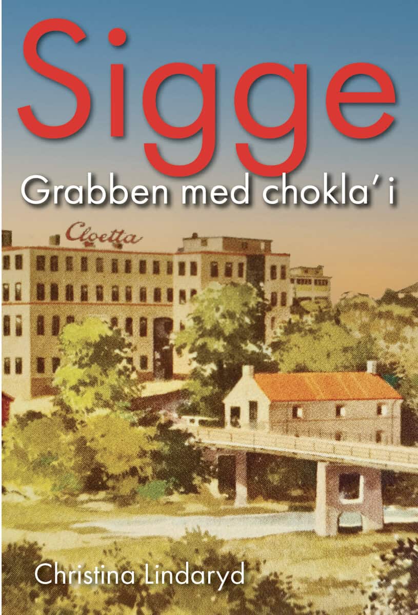 Lindaryd, Christina | Sigge : Grabben med chokla' i