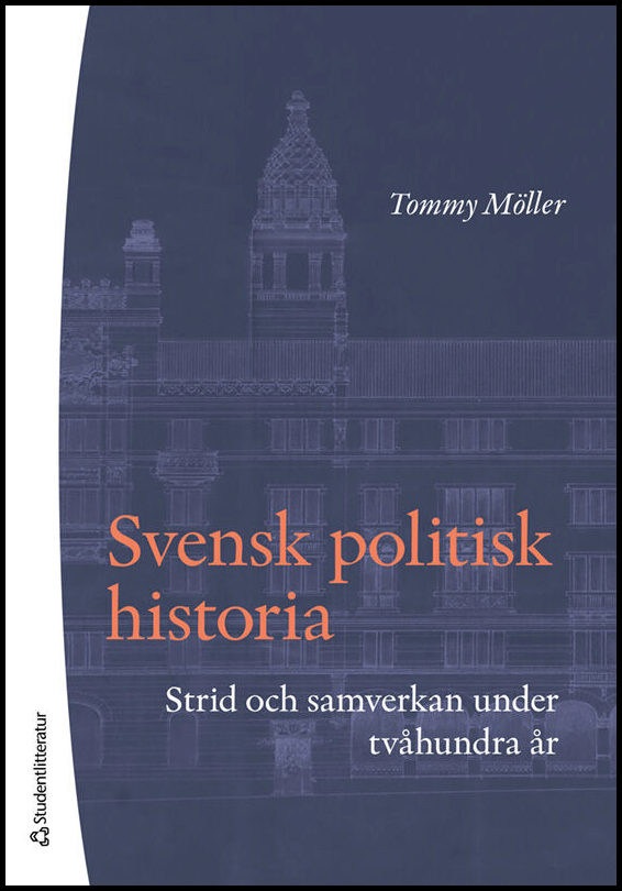 Möller, Tommy | Svensk politisk historia : Strid och samverkan under tvåhundra år