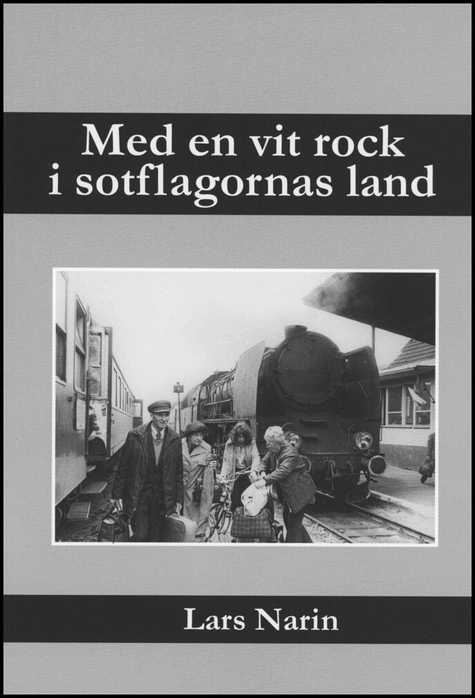 Narin, Lars | Med en vit rock i sotflagornas land