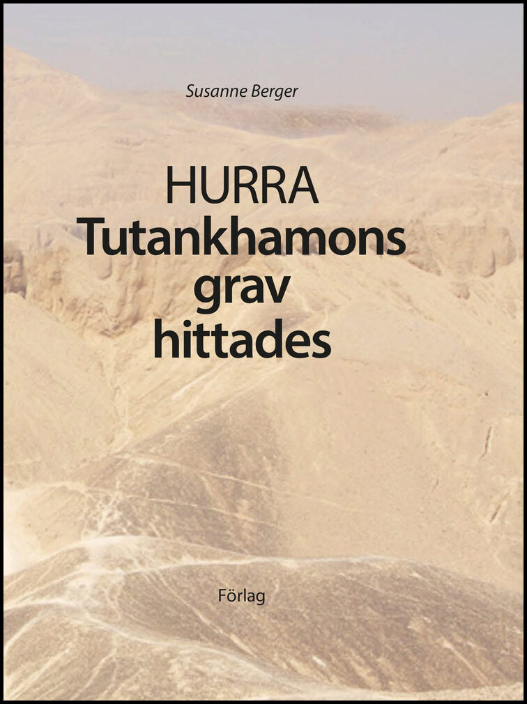 Berger, Susanne | Hurra Tutankhamons grav hittades