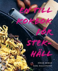Ekman, Oskar | Hallonsten, Sara | En till kokbok för stekhäll