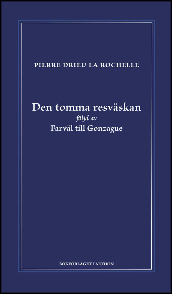 Drieu la Rochelle, Pierre | Den tomma resväskan