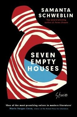 Schweblin, Samanta | Seven Empty Houses