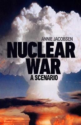 Jacobsen, Annie | Nuclear War