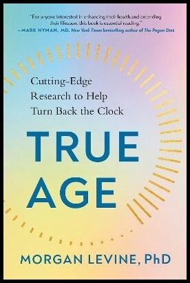 Levine, PhD, Morgan | True Age