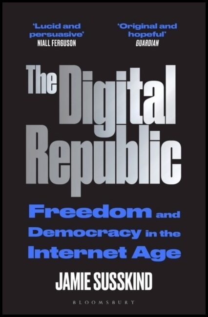Susskind, Jamie | The Digital Republic