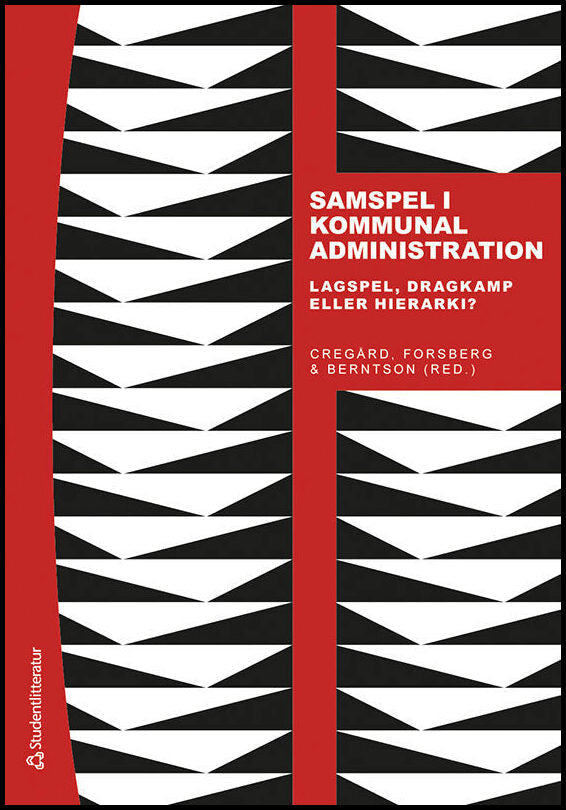 Cregård, Anna | Forsberg, Tina | Berntson, Erik | Härenstam, Annika | Samspel i kommunal administration : Lagspel, dragk...