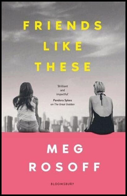 Rosoff, Meg | Friends Like These : 'This summer's must-read' - The Times