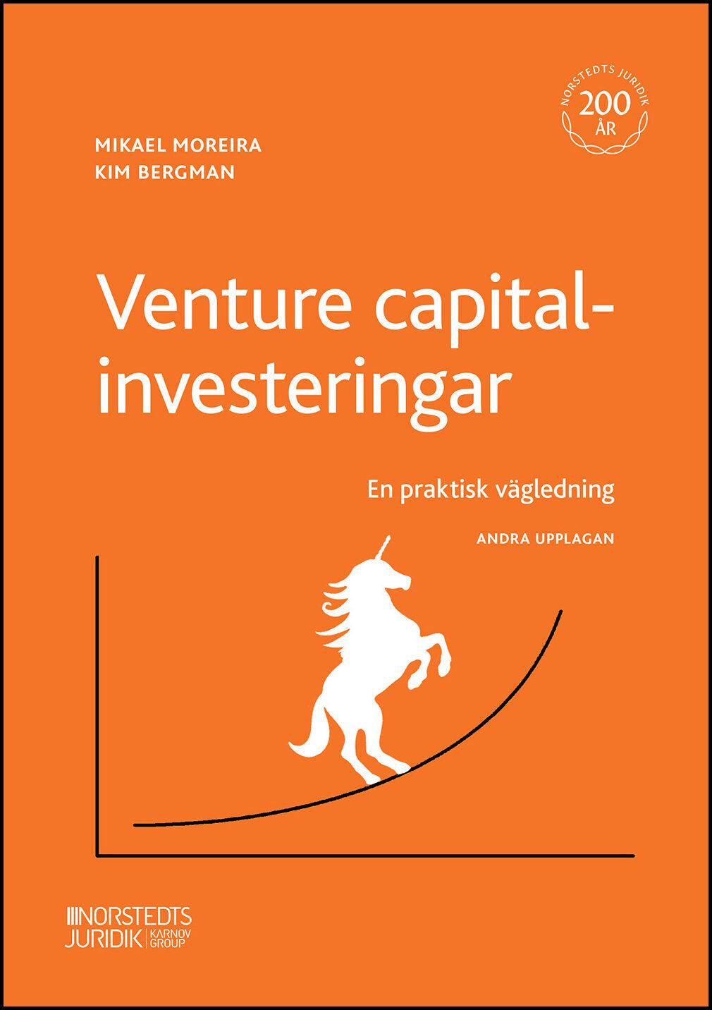 Moreira, Mikael | Bergman, Kim | Venture capital-investeringar : En praktisk vägledning
