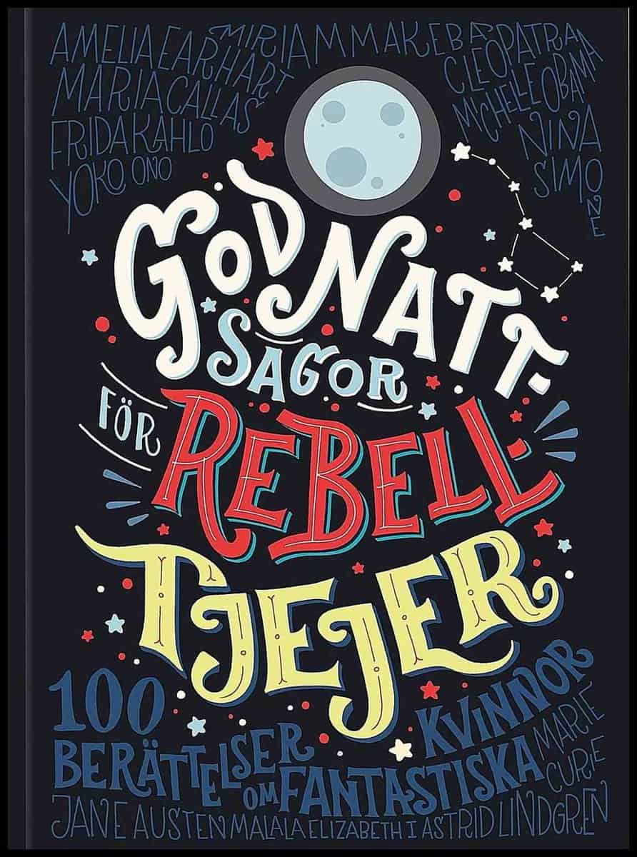 Favilli, Elena| Cavallo, Francesca | Godnattsagor för rebelltjejer : 100 berättelser om fantastiska kvinnor