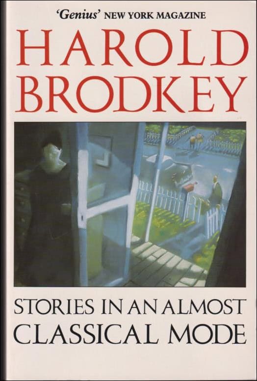 Brodkey, Harold | Stories in an almost classical mode