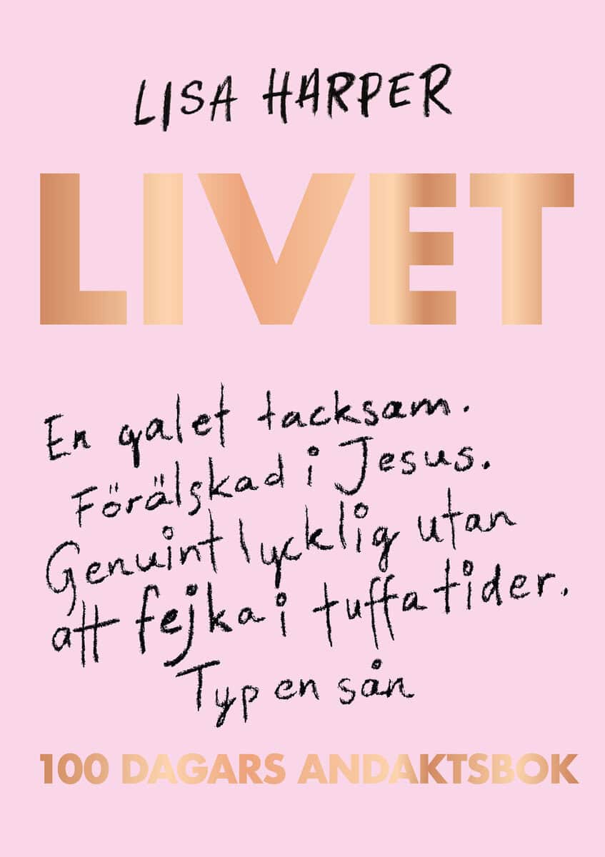 Harper, Lisa | Livet : 100 dagars andaktsbok