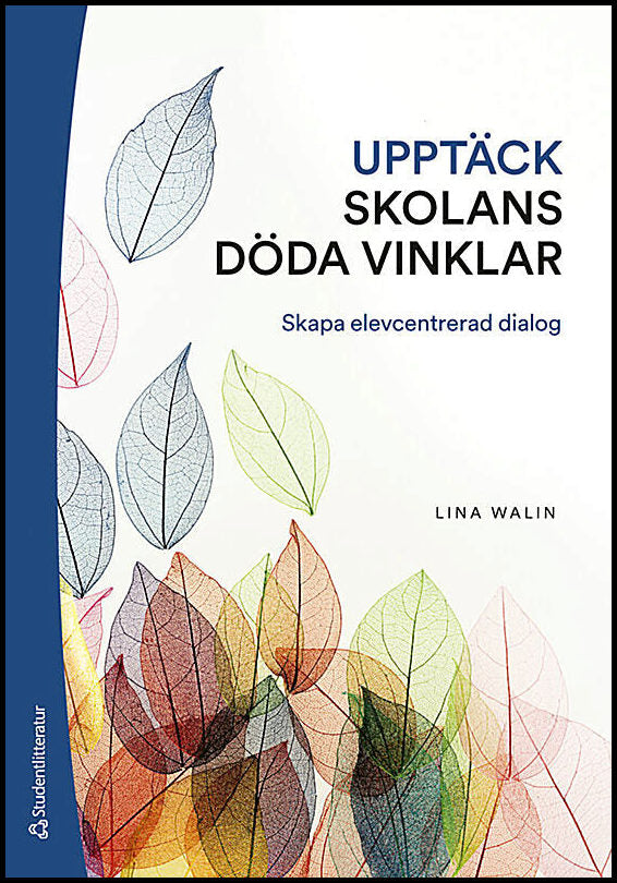 Walin, Lina | Upptäck skolans döda vinklar : Skapa elevcentrerad dialog
