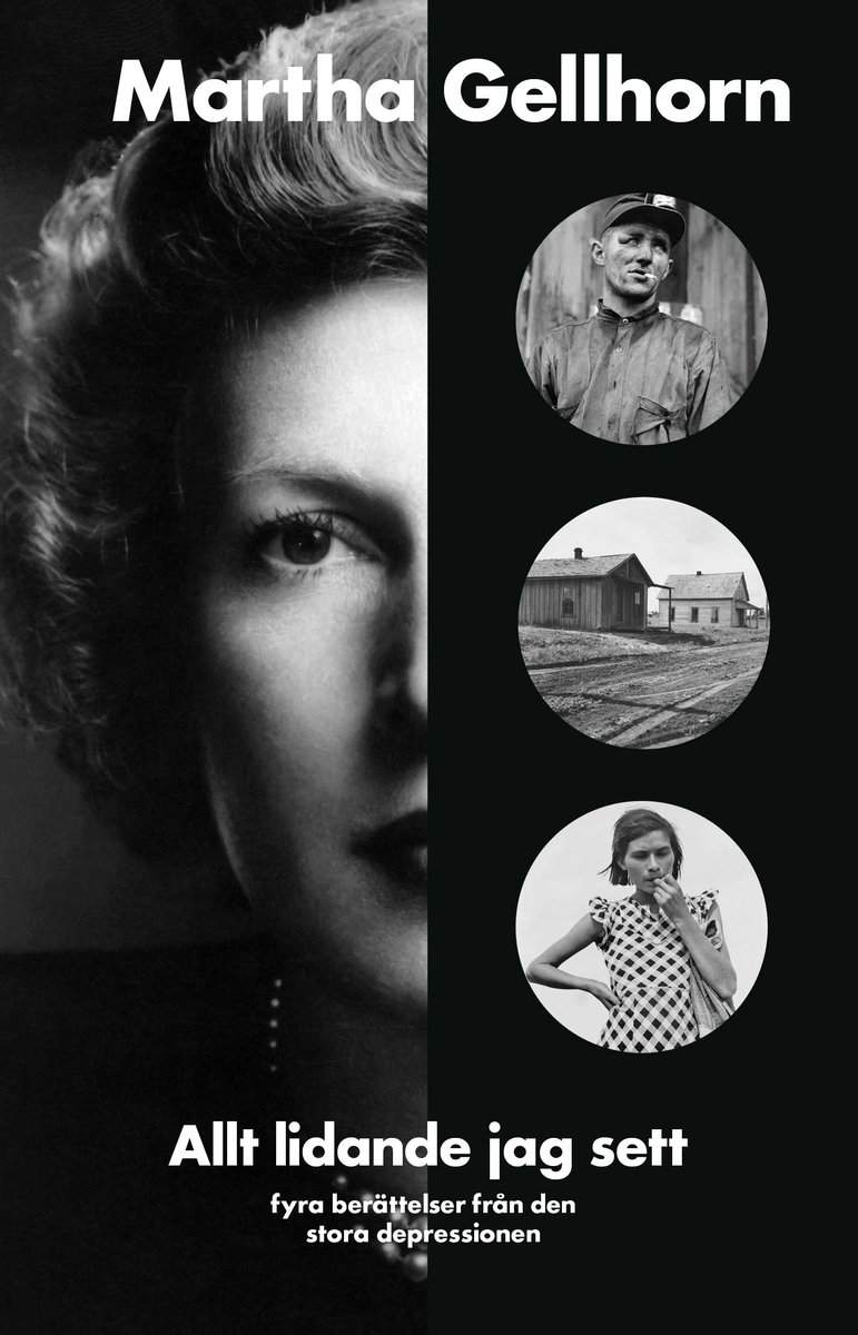 Gellhorn, Martha | Allt lidande jag sett : Fyra berättelser från den stora depressionen