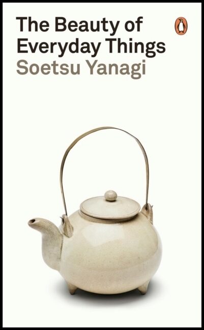 Yanagi, Soetsu | Beauty of Everyday Things