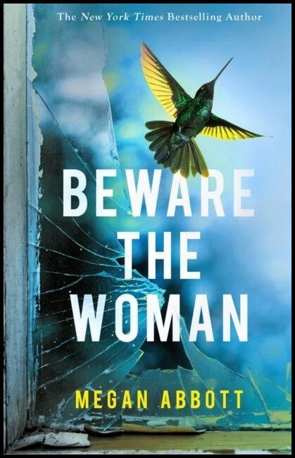 Abbott, Megan | Beware the Woman