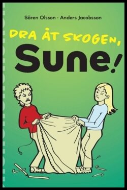 Jacobsson, Anders | Olsson, Sören | Dra åt skogen, Sune!