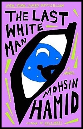 Hamid, Mohsin | The Last White Man